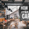 Brew Up a Storm: How to Open a Cafe That Stands Out in a Crowded Market